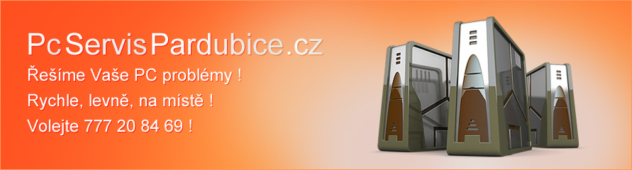PcServisPardubice.cz - Řešíme Vaše PC problémy! Rychle, levně, na místě! Volejte 777 20 84 69 !